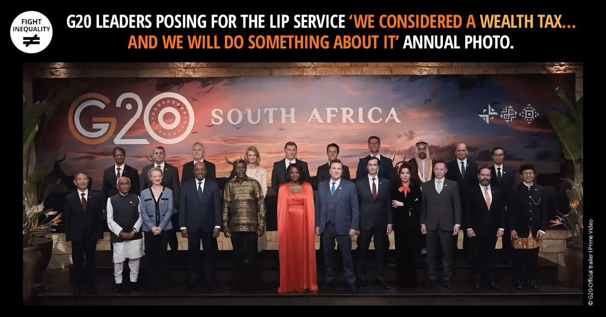 The G20’s annual photo: “We considered a wealth tax… and went for lunch.” Time to tax the rich and fund justice. G20 Film