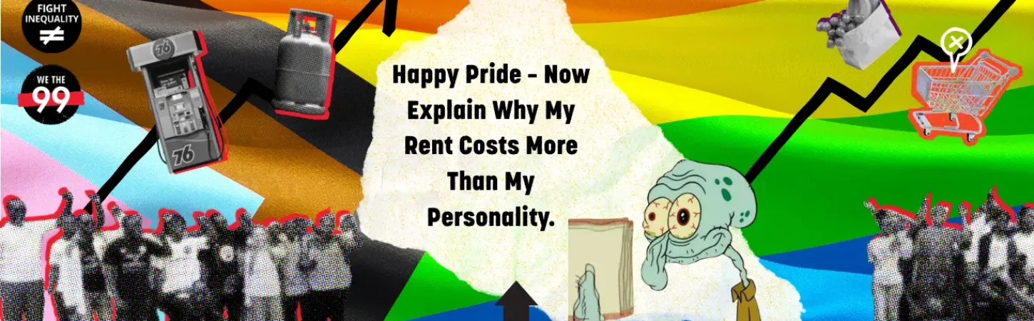 Happy Pride – Now Tell Me Why My Rent Costs More Than My Personality.