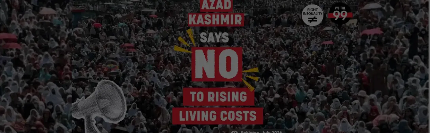 Fight Inequality Alliance Pakistan stands with the people of Azad Kashmir over the soaring cost of living 